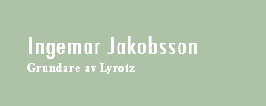  Ingemar Jakobsson Grundare av Lyrotz